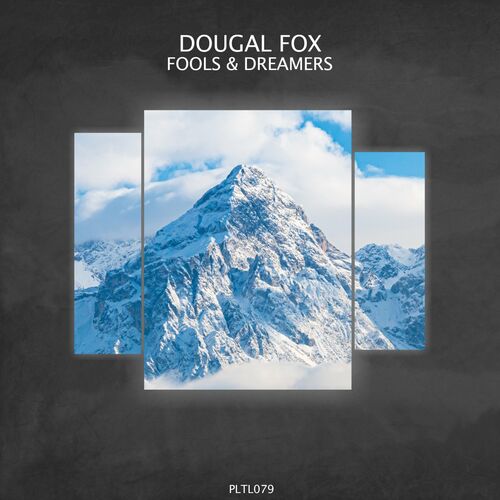 Dougal Fox - Fools & Dreamers [PLTL079]